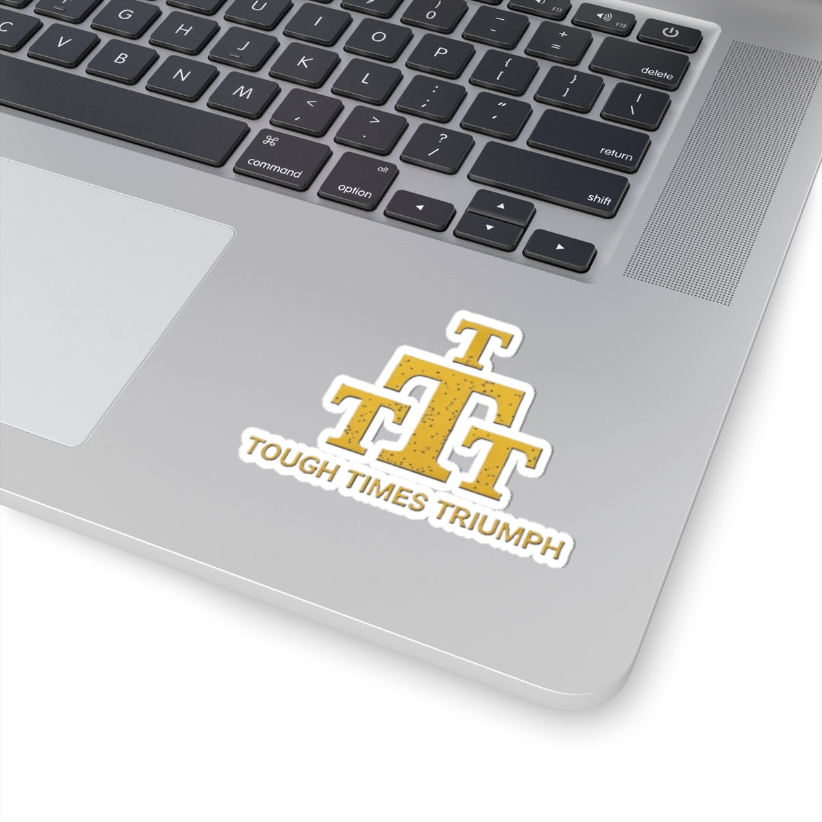 Sticker — Tough Times Triumph Gold Emblem Vinyl Kiss-Cut