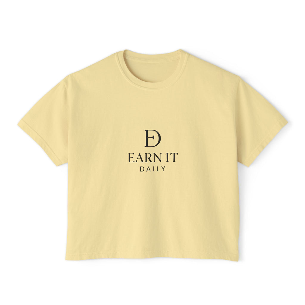 EARN IT DAILY — Garment-Dyed Boxy Tee