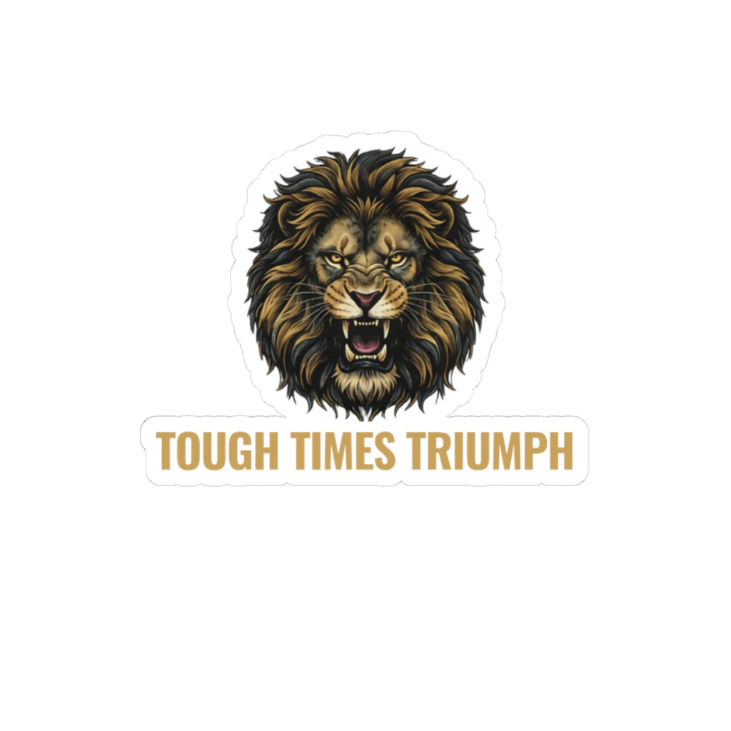 TOUGH TIMES TRIUMPH — Lion Head Gold Vinyl Sticker