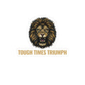 TOUGH TIMES TRIUMPH — Lion Head Gold Vinyl Sticker