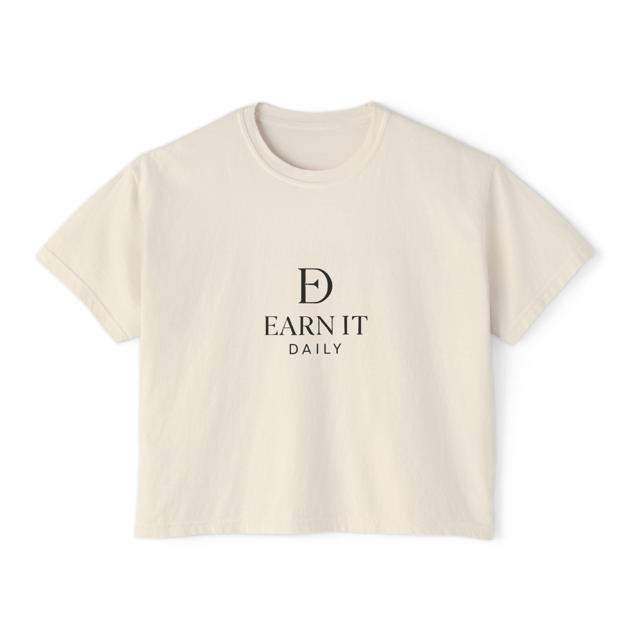 EARN IT DAILY — Garment-Dyed Boxy Tee