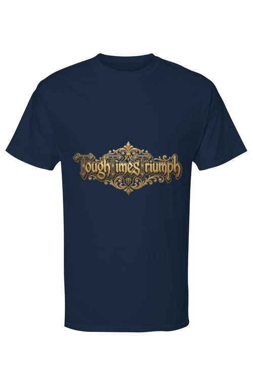 Mens Gold Soft Touch Tshirt - Tough Times Triumph Tee