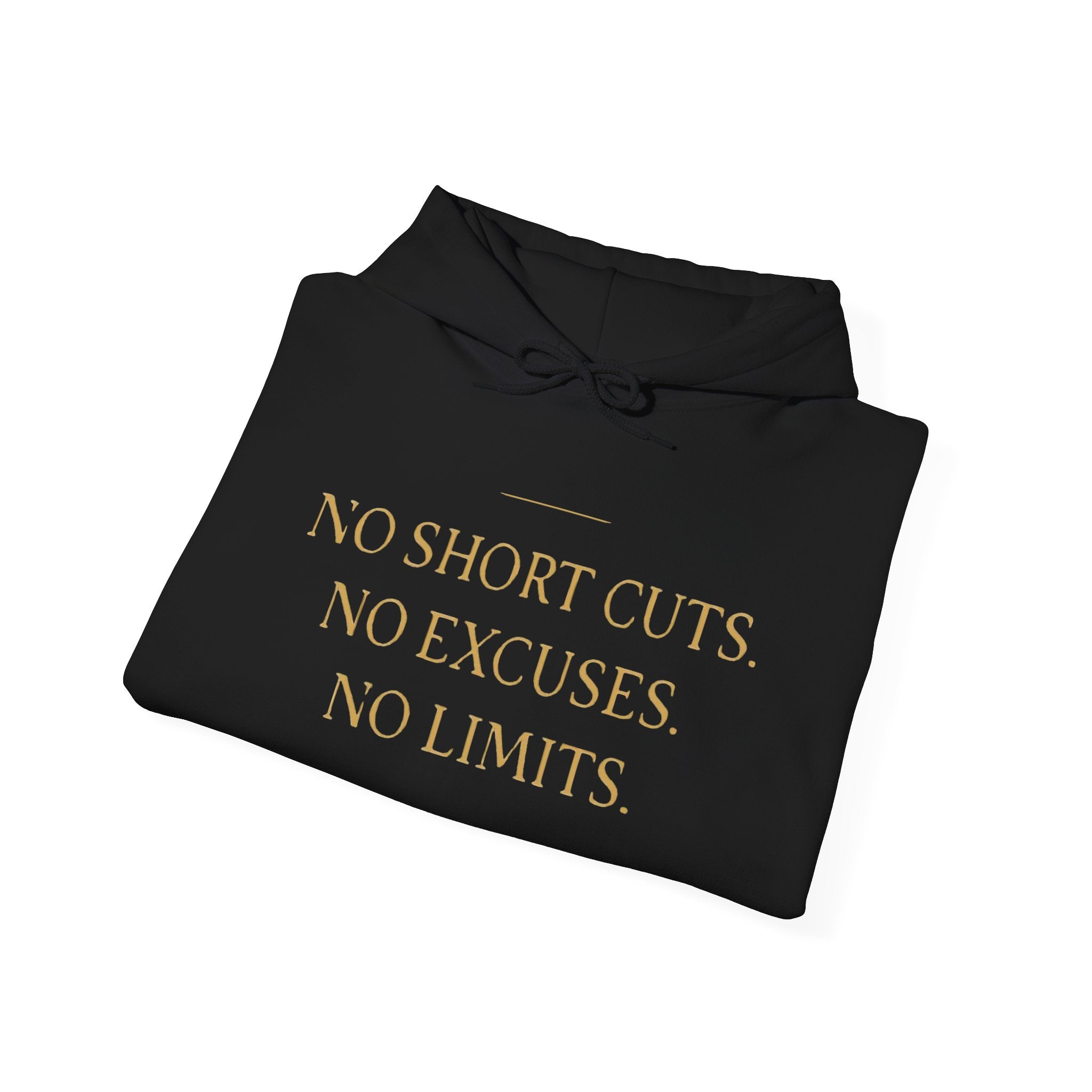 NO SHORT CUTS. NO EXCUSES. NO LIMITS. — Heavyweight Hoodie